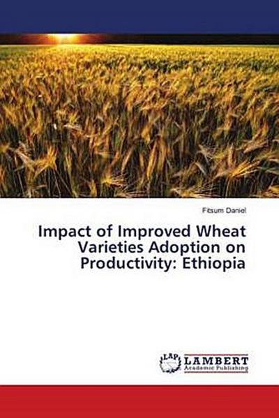 Impact of Improved Wheat Varieties Adoption on Productivity: Ethiopia