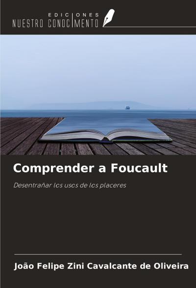 Comprender a Foucault