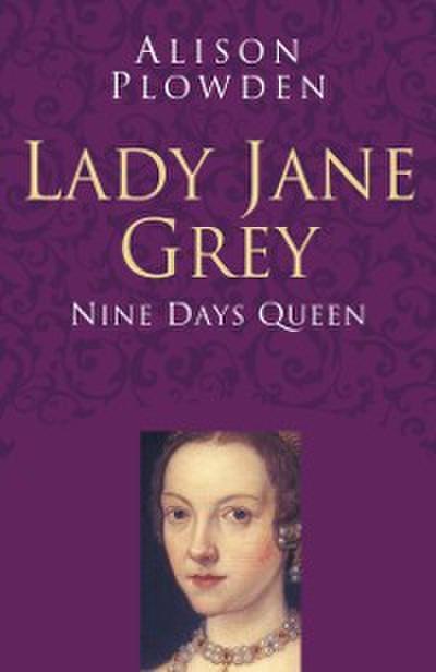 Lady Jane Grey: Classic Histories Series