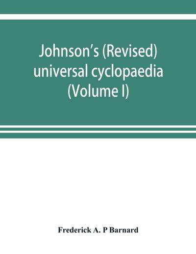 Johnson’s (revised) universal cyclopaedia