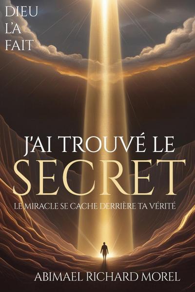 J’AI TROUVÉ LE SECRET