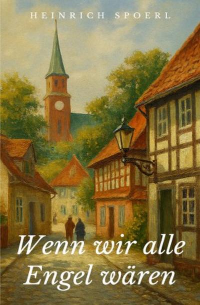 Wenn wir alle Engel wären