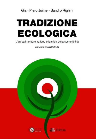 Tradizione ecologica. L’agroalimentare italiano e la sfida della sostenibilità
