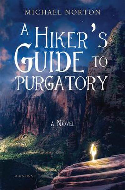 A Hiker’s Guide to Purgatory