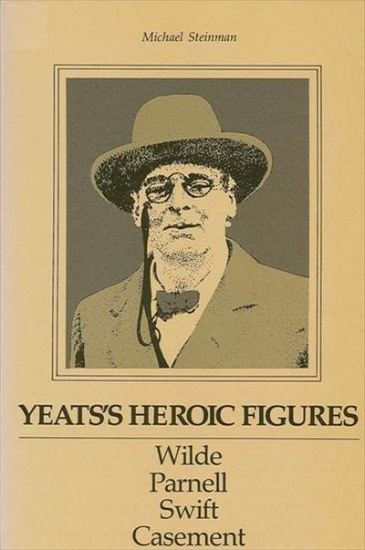 Yeats’s Heroic Figures