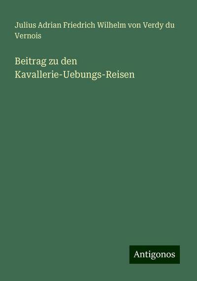 Beitrag zu den Kavallerie-Uebungs-Reisen