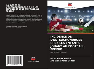 INCIDENCE DE L’OSTÉOCHONDROSE CHEZ LES ENFANTS JOUANT AU FOOTBALL FÉDÉRÉ
