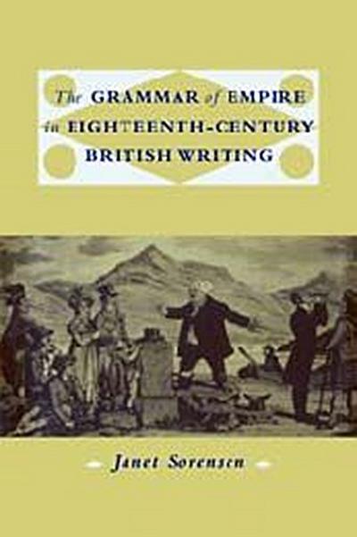 The Grammar of Empire in Eighteenth-Century British Writing
