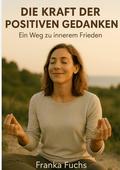 Die Kraft der positiven Gedanken