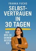 Selbstvertrauen in 30 Tagen