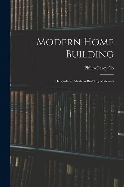 Modern Home Building: Dependable Modern Building Materials