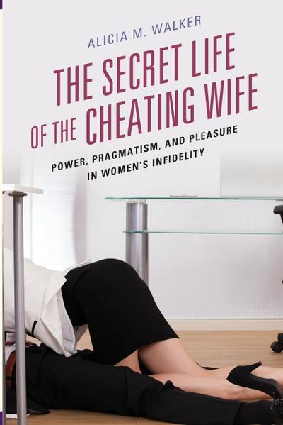 Secret Life of the Cheating Wife