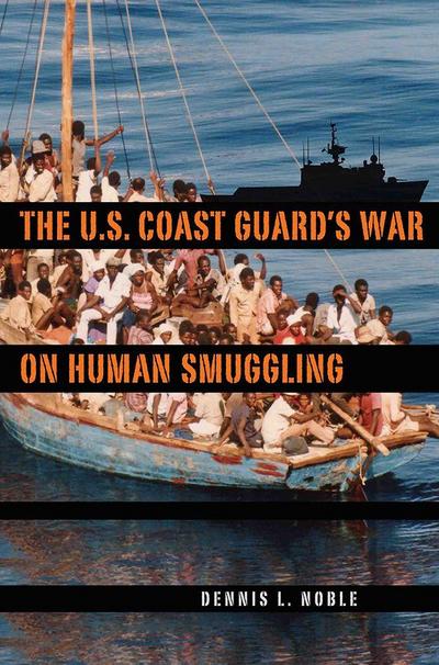 The U.S. Coast Guard’s War on Human Smuggling
