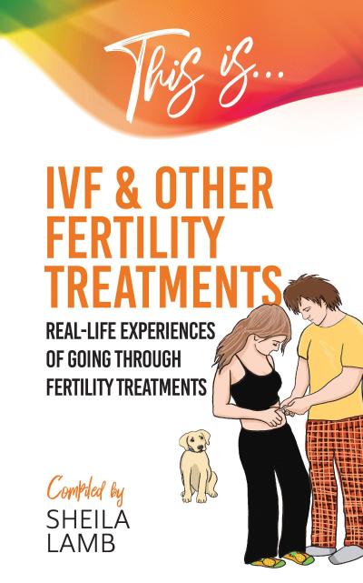 This is IVF & Other Fertility Treatment (Fertility Books, #2)