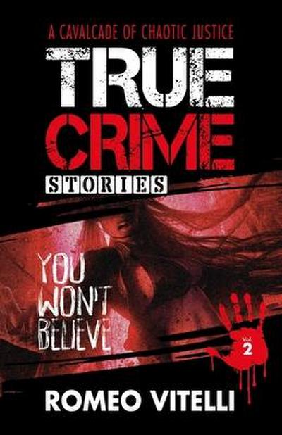 Vitelli, R: TRUE CRIME STORIES YOU WONT BE