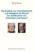 Die Dualität von Verschiedenheit und Selbigkeit als Wurzel der Zeittheorien von Aristoteles und Husserl