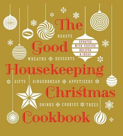 Good Housekeeping Christmas Cookbook: Updated With Festive Recipes & Ideas