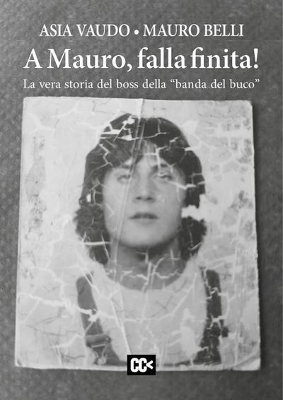 Vaudo, A: Mauro, falla finita! La vera storia del boss della