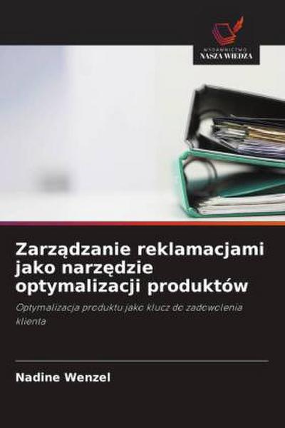 Zarz¿dzanie reklamacjami jako narz¿dzie optymalizacji produktów
