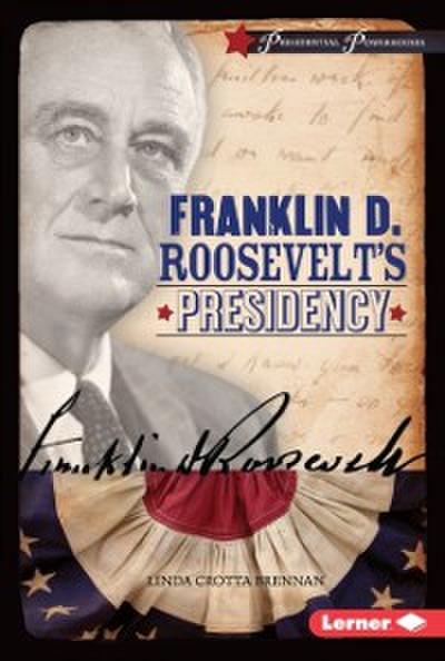 Franklin D. Roosevelt’s Presidency