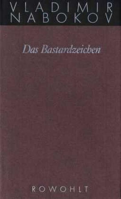 Gesammelte Werke 07. Das Bastardzeichen