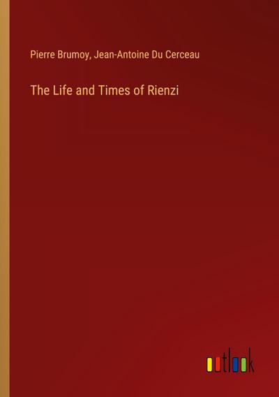 The Life and Times of Rienzi