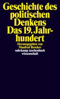 Geschichte des politischen Denkens. Das 19. Jahrhundert