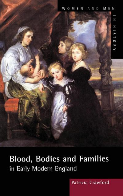 Blood, Bodies and Families in Early Modern England