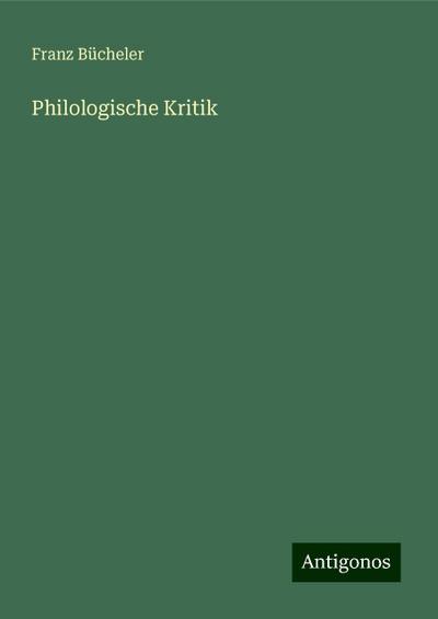 Bücheler, F: Philologische Kritik