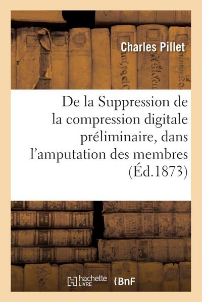 Suppression de la Compression Digitale Préliminaire, Dans l’Amputation Des Membres