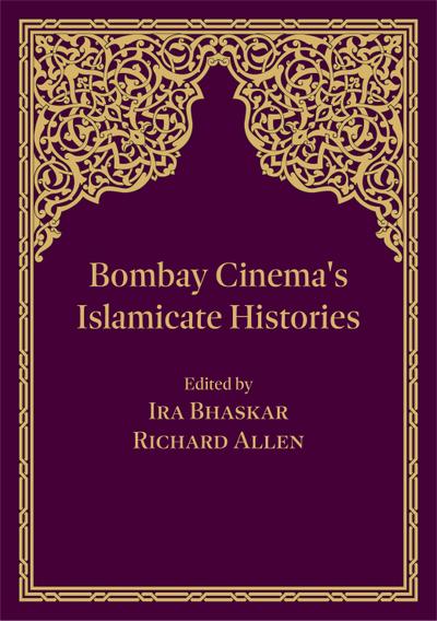 Bombay Cinema’s Islamicate Histories