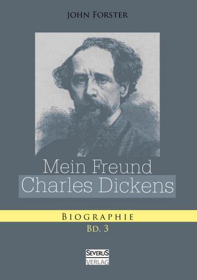 Mein Freund Charles Dickens.Dritter Band