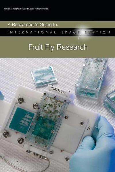 A Researcher’s Guide to: International Space Station - Fruit Fly Research