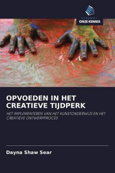 OPVOEDEN IN HET CREATIEVE TIJDPERK