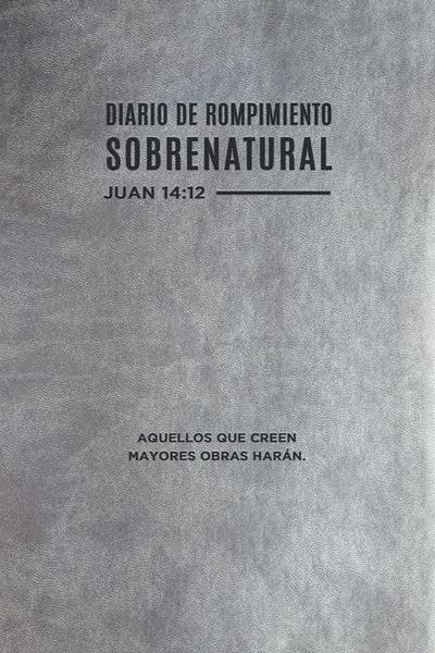 Diario de Rompimiento Sobrenatural (Spanish Language Edition, Supernatural Breakthrough Journal (Spanish))