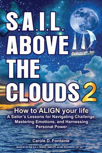 SAIL Above the Clouds 2 - How to Align Your Life