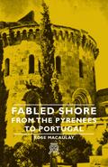 Fabled Shore - From the Pyrenees to Portugal