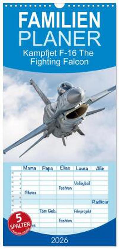 Familienplaner 2026 - Kampfjet F-16 The Fighting Falcon mit 5 Spalten (Wandkalender, 21 x 45 cm) CALVENDO
