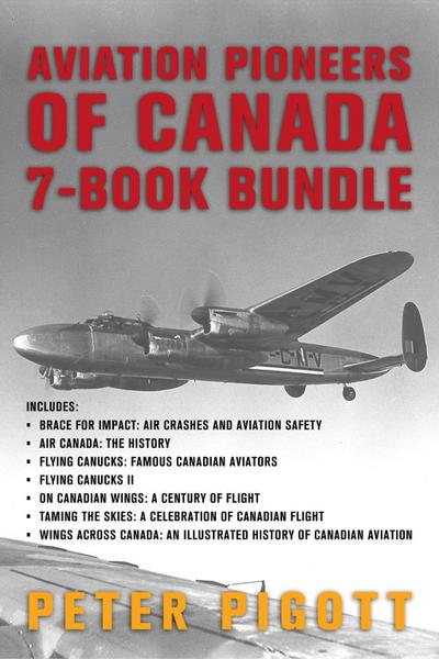 Aviation Pioneers of Canada 7-Book Bundle