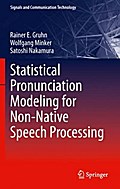 Statistical Pronunciation Modeling for Non-Native Speech Processing
