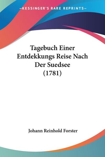 Tagebuch Einer Entdekkungs Reise Nach Der Suedsee (1781)