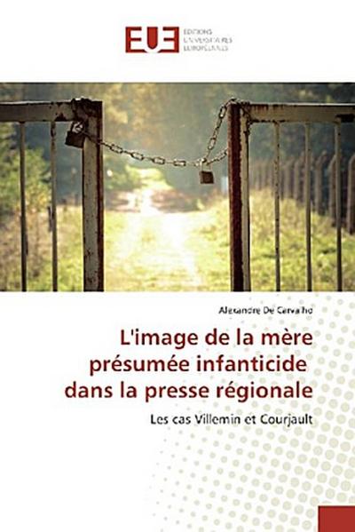 L’image de la mère présumée infanticide dans la presse régionale
