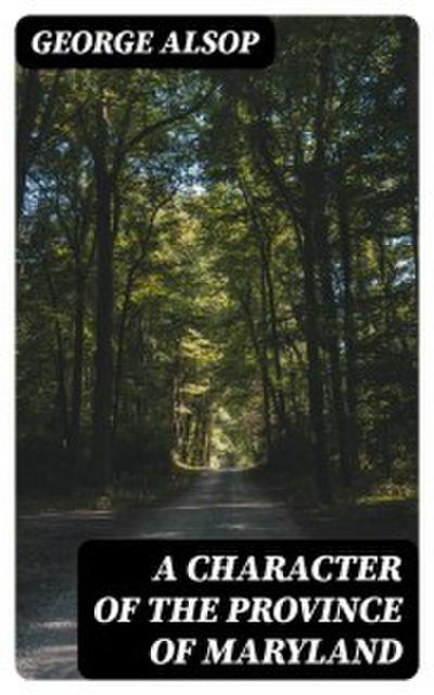 A Character of the Province of Maryland