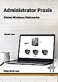 Administrator Praxis - kleine Windows Netzwerke