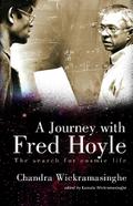 Journey With Fred Hoyle, A: The Search For Cosmic Life