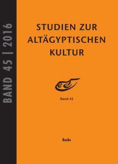 Studien zur altägyptischen Kultur, Band 45