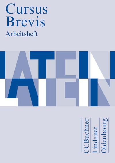 Cursus Brevis - Einbändiges Unterrichtswerk für spät beginnendes Latein - Ausgabe für alle Bundesländer