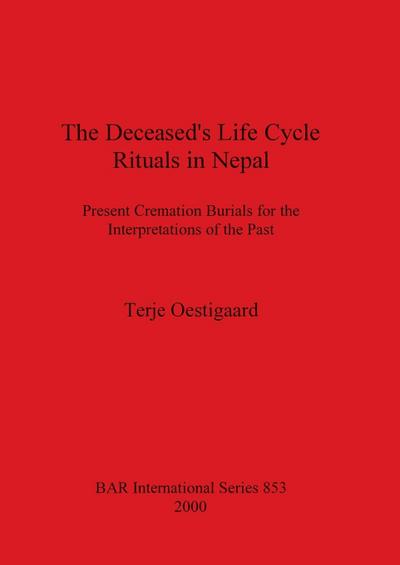 The Deceased’s Life Cycle Rituals in Nepal