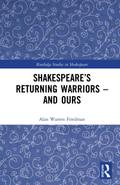 Shakespeare’s Returning Warriors - and Ours