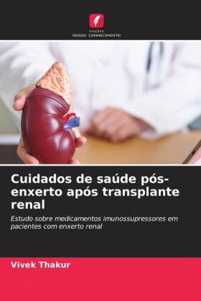 Cuidados de saúde pós-enxerto após transplante renal